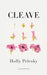 Cleave by Holly Pelesky