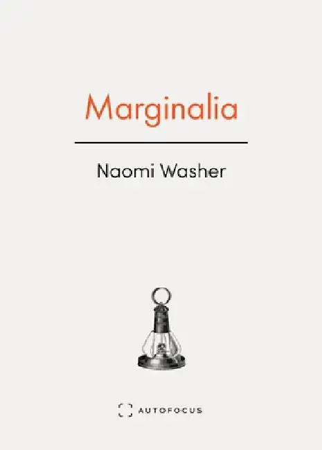 Marginalia: An Autobiography by Naomi Washer