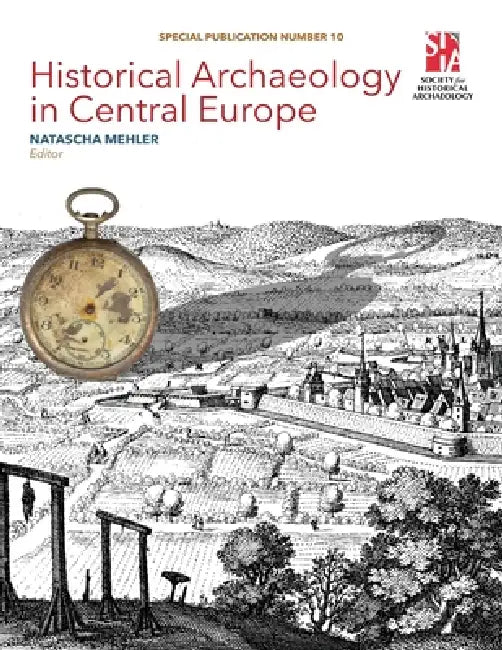 Historical Archaeology in Central Europe by Natascha Mehler
