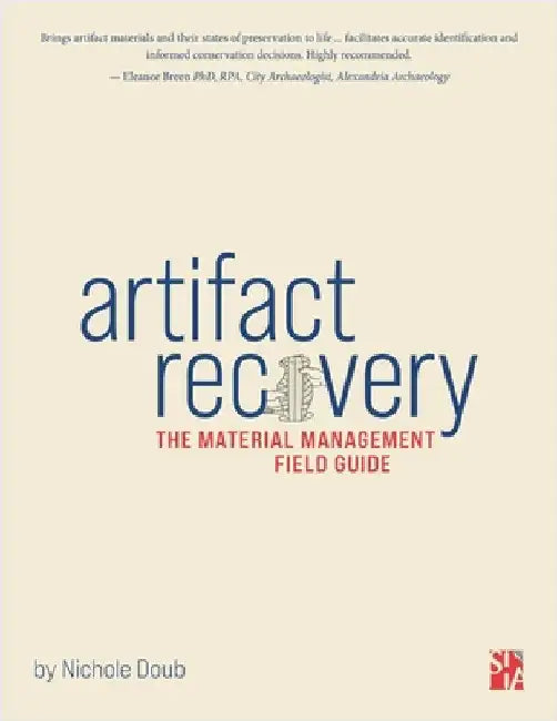Artifact Recovery: The material management field guide by Doub, Nichole
