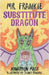 Mr. Frankie Substitute Dragon by Mast, Jonathon