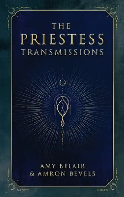 The Priestess Transmissions by Amron Bevels, Amy Belair