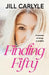Finding Fifty: A Memoir of Rising in Midlife by Jill Carlyle