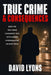 True Crime & Consequences by David Lyons
