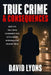 True Crime & Consequences by David Lyons