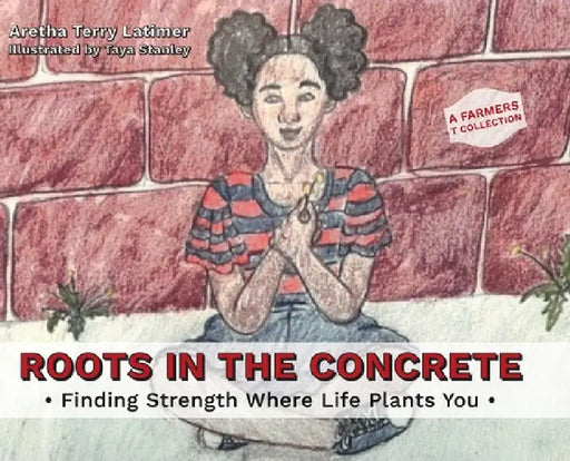 Roots In The Concrete by Aretha Terry Latimer, Taya Stanley