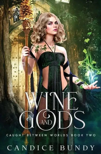 Wine and Gods: A Paranormal Demigod Romance by Candice Bundy