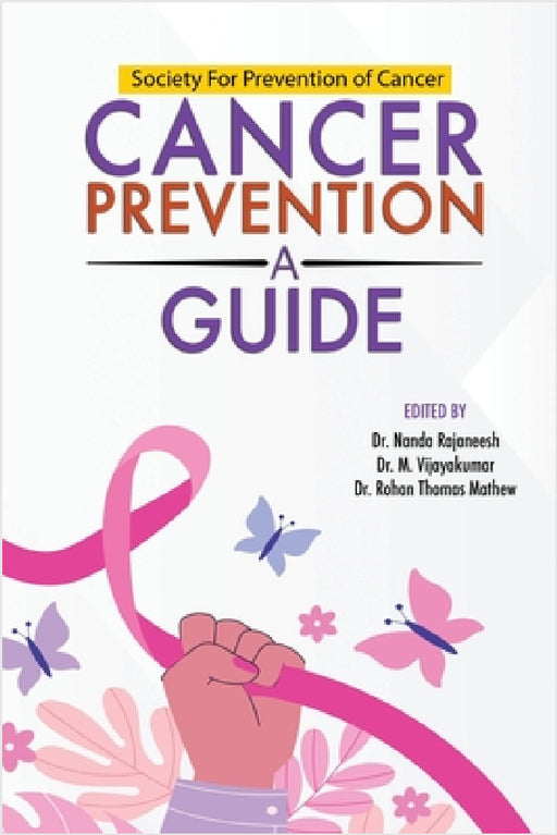 Cancer Prevention- A guide by Nanda Rajaneesh, Vijayakumar M, Rohan Thomas Mathew