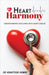 HEART Harmony: Understanding and living with heart disease by Ashutosh Kumar