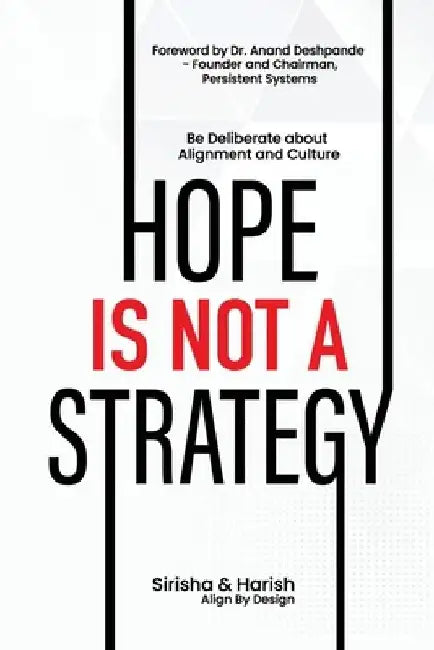 Hope Is Not A Strategy by Sirisha Bhamidipati