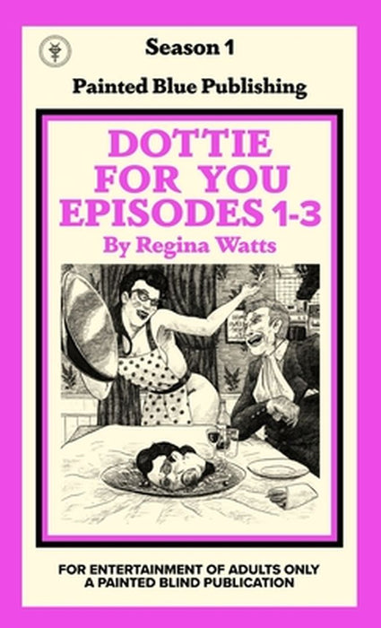 Dottie For You Season 1, Volume 1: A Dolcett Love Story by Regina Watts