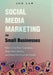 Social Media Marketing for Small Businesses by Jon Law