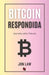 Bitcoin Respondida: Aprenda Sobre Bitcoin by Jon Law