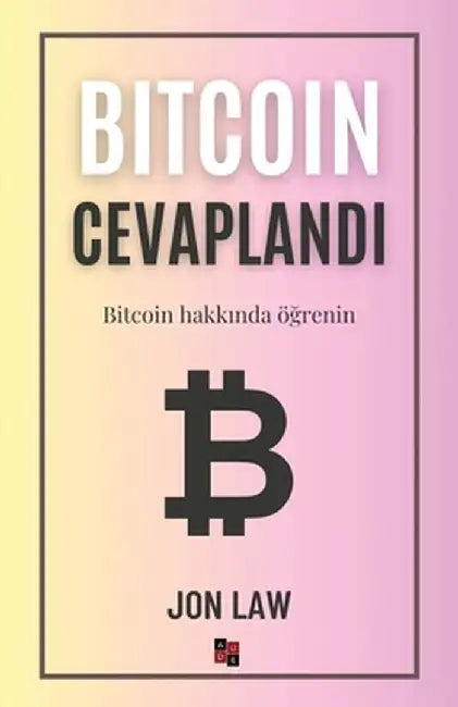 Bitcoin Cevaplandı: Bitcoin hakkında öğrenin by Jon Law