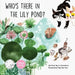 Who's There in the Lilypond? by C. Géraldine
