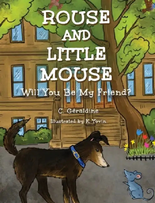 Rouse and Little Mouse. Will You Be My Friend? by C. Géraldine