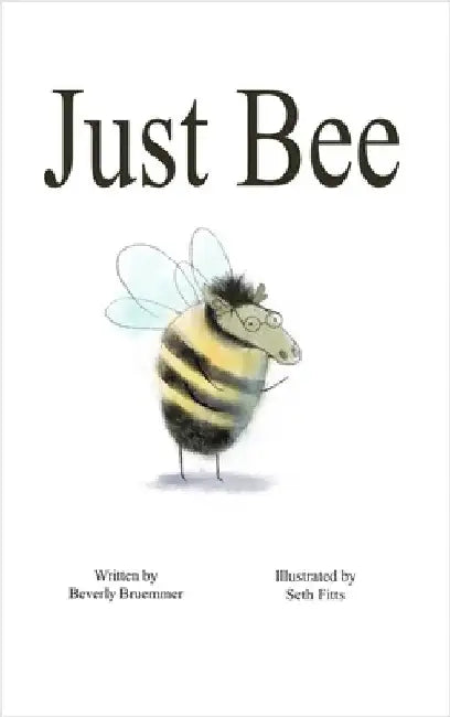 Just Bee by Bruemmer, Beverly