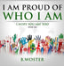 I Am Proud of Who I Am: I hope you are too (Book Ten) by B. Woster
