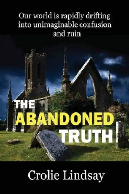 The Abandoned Truth by Crolie Lindsay