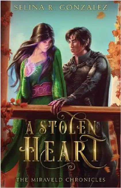 A Stolen Heart by Gonzalez, Selina R.