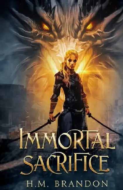 Immortal Sacrifice by H. M. Brandon