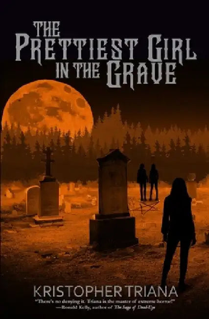 The Prettiest Girl in the Grave by Kristopher Triana