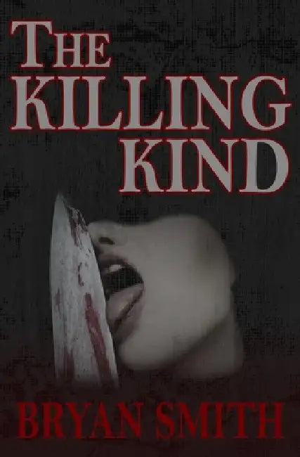 The Killing Kind by Bryan Smith