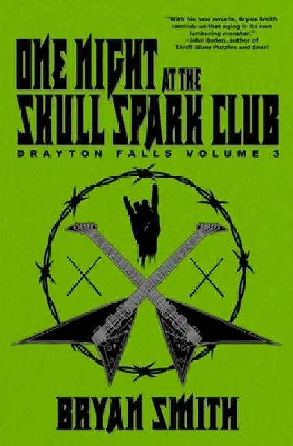 One Night at the Skull Spark Club: Drayton Falls by Bryan Smith