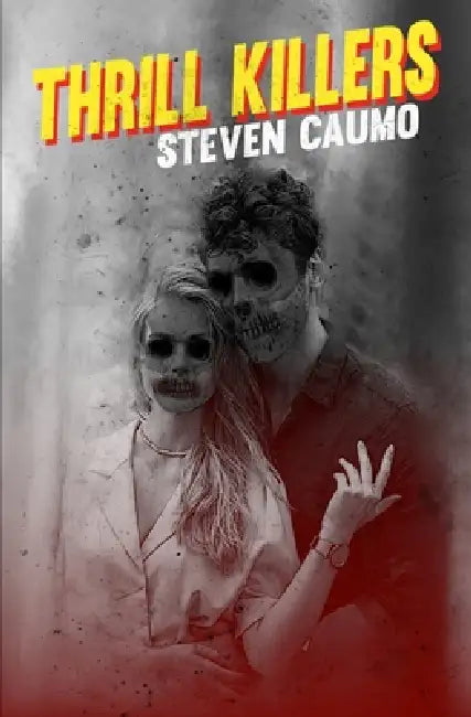 Thrill Killers by Steven Caumo