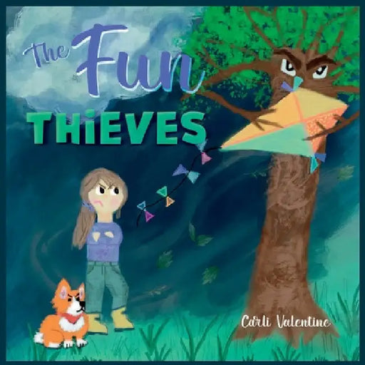 The Fun Thieves: Explore the World of Positive Thinking and Learn to Look on the Bright Side by Carli Valentine