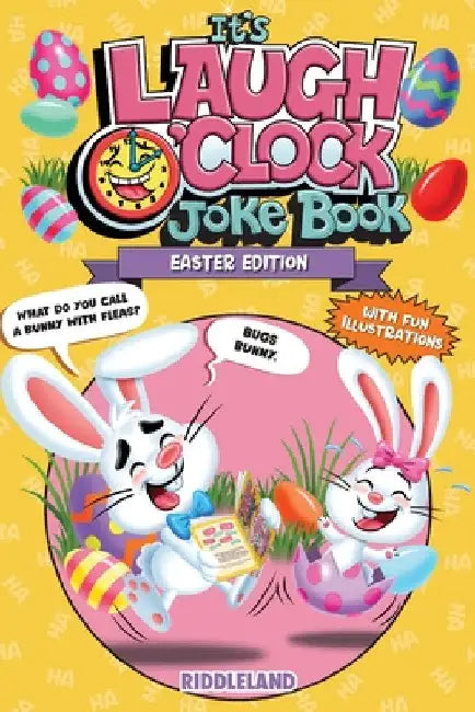 It's Laugh O'Clock Joke Book - Easter Edition: A Fun and Interactive Easter Basket Stuffer Idea for Kids and Family: A Hilarious and Interactive Quest by Riddleland