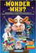 Wonder Why? Fascinating Stories, Curious Facts and Answers About the Mysteries of Science, History, Pop Culture, and Traditions Around the World!: Int by Riddleland