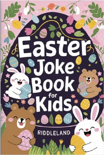 Easter Joke Book For Kids: Fun Easter Basket Stuffer For Boys, Girls, Teens & Adults: Hilarious Word Play, Puns, Knock knock-Jokes and More by Riddleland