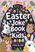 Easter Joke Book For Kids: Fun Easter Basket Stuffer For Boys, Girls, Teens & Adults: Hilarious Word Play, Puns, Knock knock-Jokes and More by Riddleland