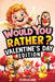 Would You Rather? Valentine's Day Edition: A Sweet and Silly Game Book Full of Funny Questions, Candy-Filled Cupid Chaos, and Heart-Popping Laughs - T by Riddleland