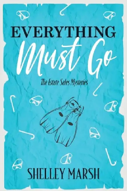 Everything Must Go by Shelley Marsh