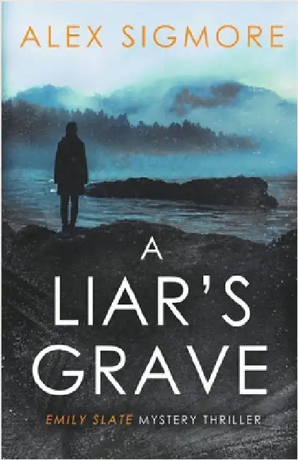 A Liar's Grave by Sigmore, Alex