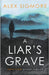 A Liar's Grave by Sigmore, Alex