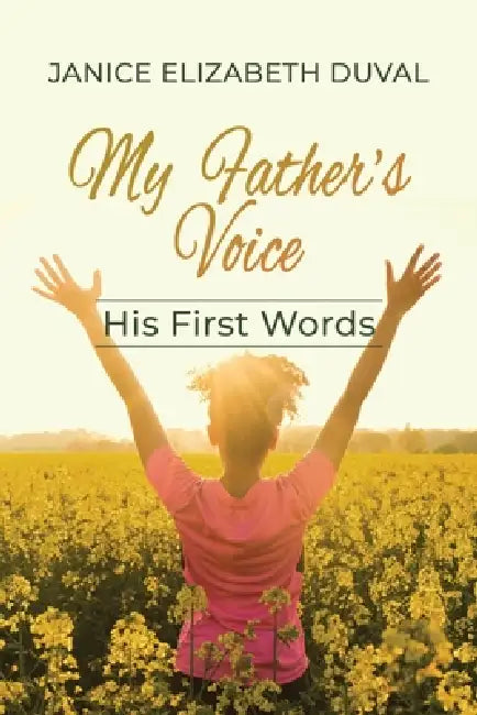 My Father's Voice by Janice Elizabeth Duval