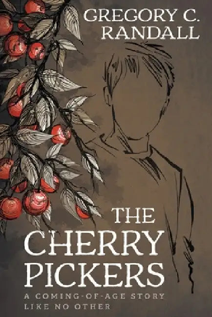 The Cherry Pickers: A YA Contemporary Coming-of-age Novel by Gregory C. Randall