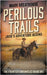 Perilous Trails: Jack's Adventure Begins by Greathouse, Mark