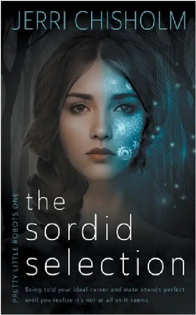 The Sordid Selection: a YA Fantasy Romance series by Chisholm, Jerri