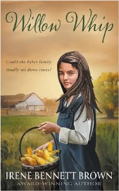 Willow Whip: A YA Western Novel by Bennett Brown, Irene
