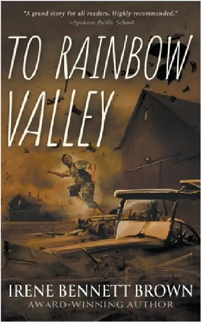 To Rainbow Valley: A YA Coming-Of-Age Novel by Bennett Brown, Irene
