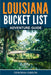 Louisiana Bucket List Adventure Guide by Deborah Gibson