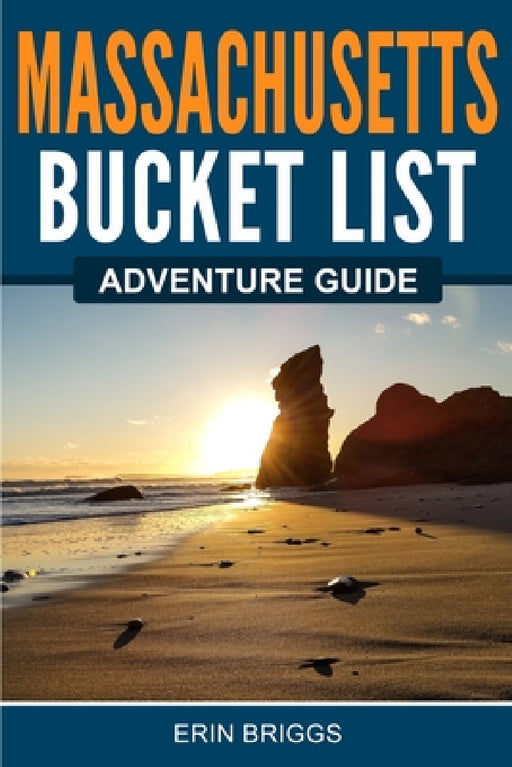 Massachusetts Bucket List Adventure Guide by Erin Briggs