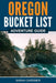 Oregon Bucket List Adventure Guide by Sarah Gardner