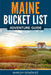 Maine Bucket List Adventure Guide by Shirley Gonzalez