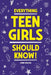 Everything Teen Girls Should Know! by Jenn Higgins