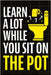 Learn A Lot While You Sit On The Pot: Fascinating Trivia and Fun Facts About Science, History, Sports, Pop Culture, Technology, Mind Puzzles, and So M by Haynes, Jack